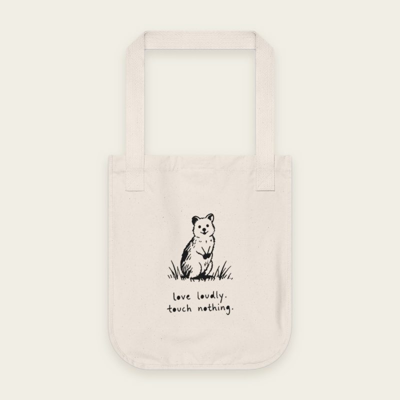 Love Loudly, Touch Nothing quokka tote bag in Natural